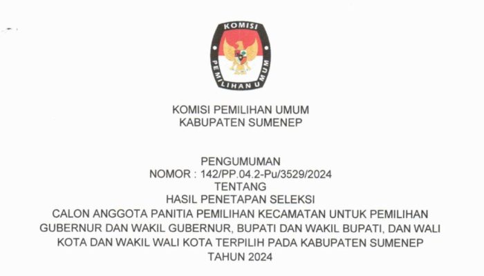 KPU Umumkan Hasil Seleksi PPK Pilkada Sumenep 2024, Ini Daftarnya