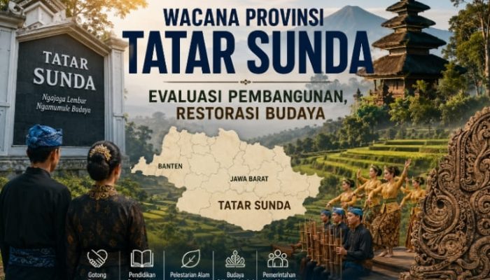 Wacana Provinsi Tatar Sunda: Sebuah Evaluasi atau Restorasi Budaya?
